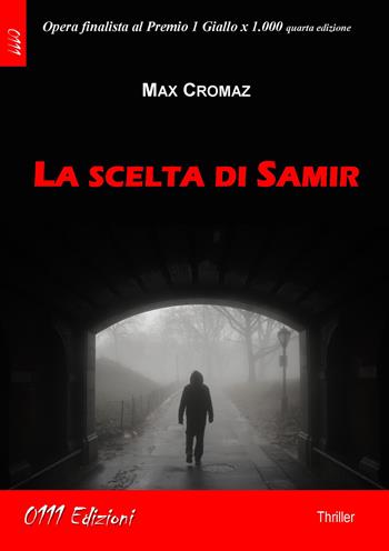 La scelta di Samir - Max Cromaz - Libro 0111edizioni 2022, LaGialla | Libraccio.it