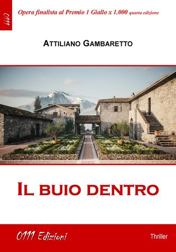 Il buio dentro - Attiliano Gambaretto - Libro 0111edizioni 2022, LaGialla | Libraccio.it