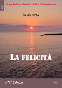 La felicità - Silvio Nizza - Libro 0111edizioni 2022, LaGialla | Libraccio.it