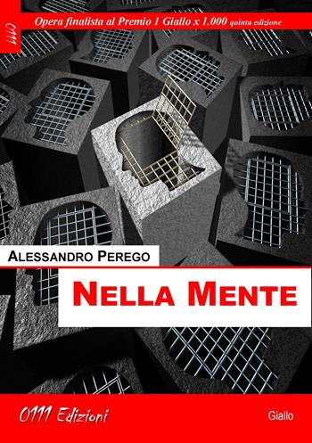 Nella mente - Alessandro Perego - Libro 0111edizioni 2022, LaGialla | Libraccio.it