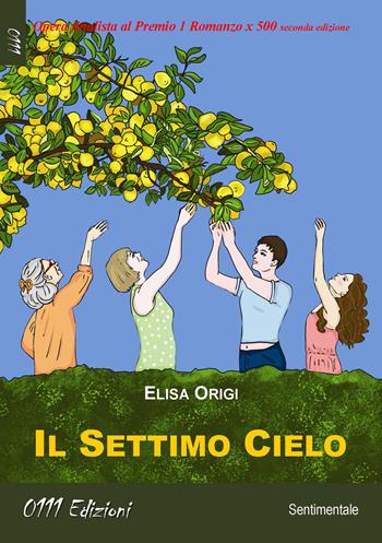 Il settimo cielo - Elisa Origi - Libro 0111edizioni 2022, LaRossa | Libraccio.it