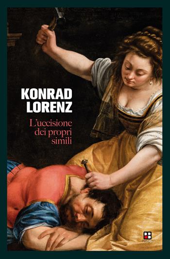 L'uccisione dei propri simili - Konrad Lorenz - Libro Piano B 2024 | Libraccio.it