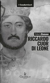 Riccardo Cuor di leone. La maschera e il volto