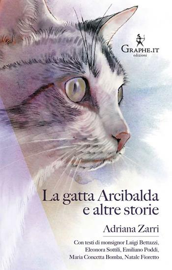 La gatta Arcibalda e altre storie. Nuova ediz. - Adriana Zarri - Libro Graphe.it 2017, Pneuma | Libraccio.it