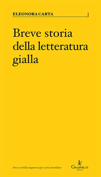 Breve storia della letteratura gialla - Eleonora Carta - Libro Graphe.it 2019, Parva | Libraccio.it