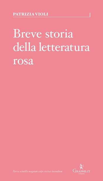 Breve storia della letteratura rosa - Patrizia Violi - Libro Graphe.it 2020, Parva | Libraccio.it
