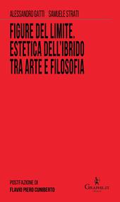 Figure del limite. Estetica dell'ibrido tra arte e filosofia