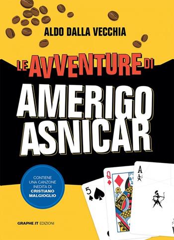 Le avventure di Amerigo Asnicar - Aldo Dalla Vecchia - Libro Graphe.it 2021, Flavia. Gialli | Libraccio.it