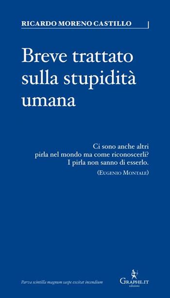 Breve trattato sulla stupidità umana - Ricardo Moreno Castillo, Roberto Russo - Libro Graphe.it 2021, Parva | Libraccio.it