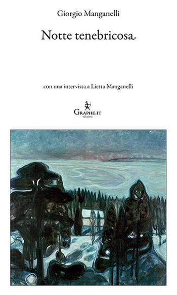 Notte tenebricosa - Giorgio Manganelli - Libro Graphe.it 2021, Logia | Libraccio.it