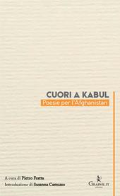 Cuori a Kabul. Poesie per l'Afghanistan