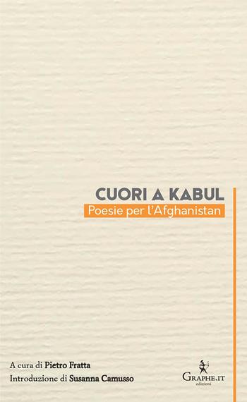 Cuori a Kabul. Poesie per l'Afghanistan  - Libro Graphe.it 2021, Calligraphia | Libraccio.it