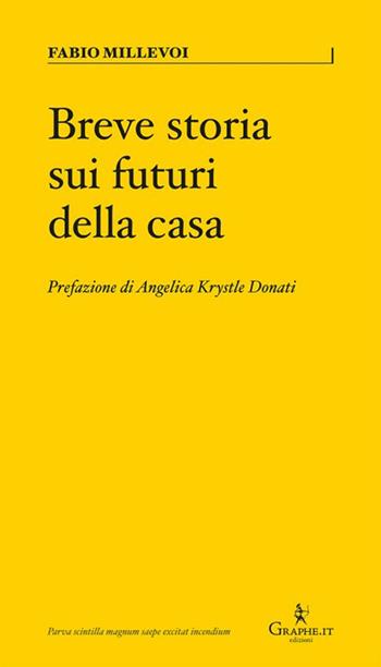 Breve storia sui futuri della casa. Ediz. illustrata - Fabio Millevoi - Libro Graphe.it 2023, Parva | Libraccio.it