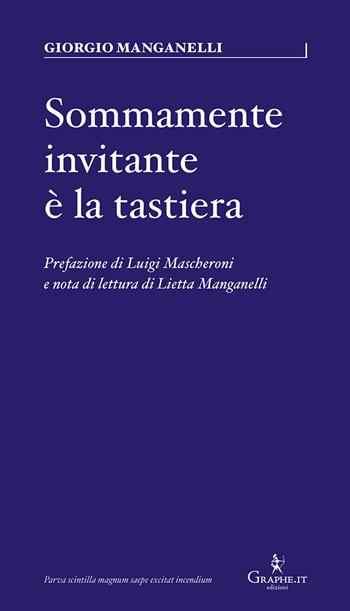 Sommamente invitante è la tastiera - Giorgio Manganelli - Libro Graphe.it 2023, Parva | Libraccio.it