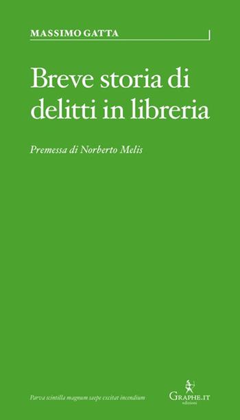 Breve storia di delitti in libreria - Massimo Gatta - Libro Graphe.it 2024, Parva | Libraccio.it