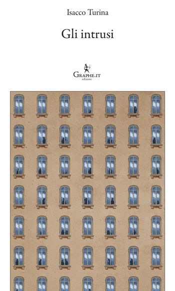 Gli intrusi - Isacco Turina - Libro Graphe.it 2024, Logia | Libraccio.it