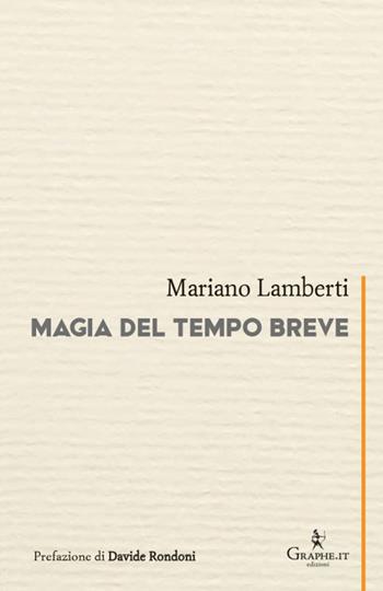 Magia del tempo breve - Mariano Lamberti - Libro Graphe.it 2024, Calligraphia | Libraccio.it