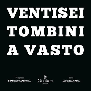Ventisei tombini a Vasto. Ediz. italiana e inglese - Ludovica Gatta, Francesco Zappitelli - Libro Graphe.it 2025, Panta | Libraccio.it