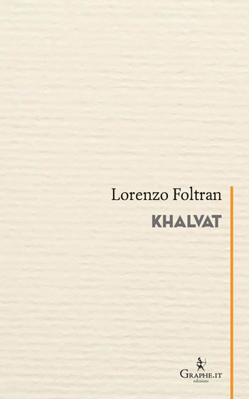 Khalvat - Lorenzo Foltran - Libro Graphe.it 2025, Calligraphia | Libraccio.it