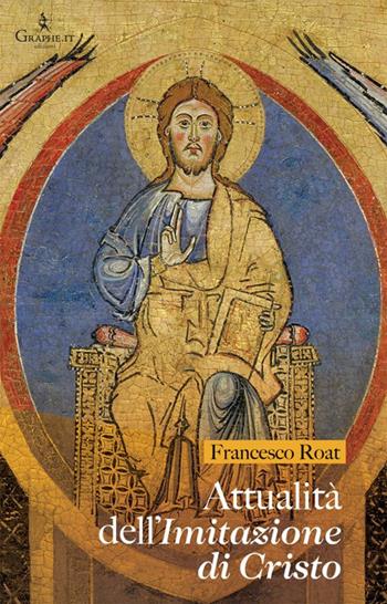 Attualità dell'imitazione di Cristo - Francesco Roat - Libro Graphe.it 2026, Pneuma | Libraccio.it