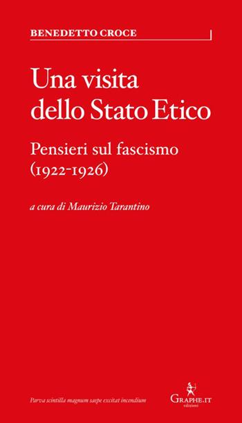 Una visita dello Stato Etico. Pensieri sul fascismo (1922-1926) - Benedetto Croce - Libro Graphe.it 2026, Parva | Libraccio.it