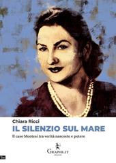Il silenzio sul mare. Il caso Montesi tra verità nascoste e potere