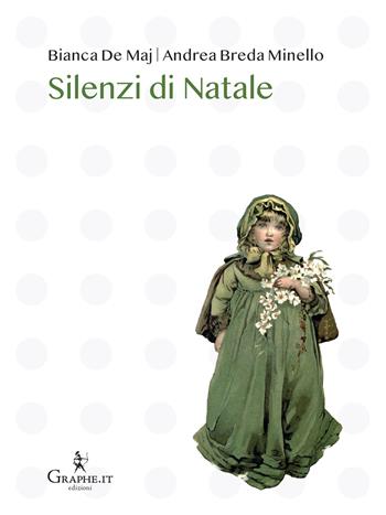 Silenzi di Natale - Bianca De Maj, Andrea Breda Minello - Libro Graphe.it 2026, Natale ieri e oggi | Libraccio.it
