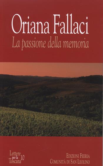 Oriana Fallaci. La passione della memoria  - Libro Edizioni Feeria 2017, Lettere per la Toscana | Libraccio.it