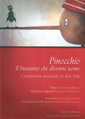 Pinocchio. Il burattino che divenne uomo. Commedia musicale in due atti