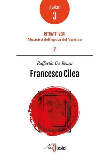Francesco Cilea - Raffaello De Rensis - Libro Neoclassica 2017 | Libraccio.it