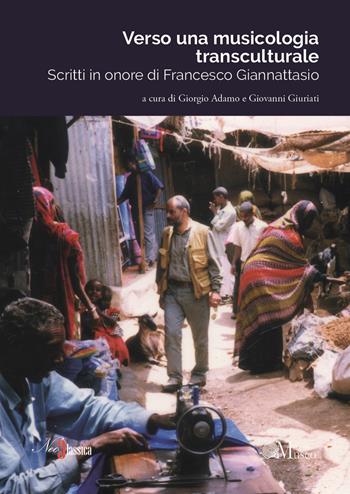 Verso una musicologia transculturale. Scritti in onore di Francesco Giannattasio  - Libro Neoclassica 2020, Quaderni di Etnografie Sonore | Libraccio.it