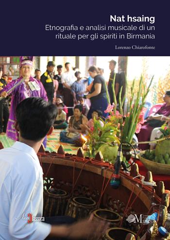 Nat hsaing. Etnografia e analisi musicale di un rituale per gli spiriti in Birmania - Lorenzo Chiarofonte - Libro Neoclassica 2023 | Libraccio.it