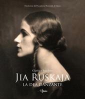 Jia Ruskaja. La dea danzante