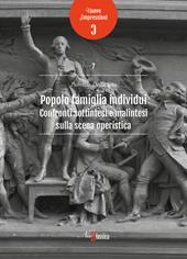 Popolo famiglia individui. Confronti sottintesi e malintesi sulla scena operistica