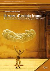 Un senso d'eccitato tramonto. Il teatro musicale in Italia nel secondo dopoguerra (1945-1961)