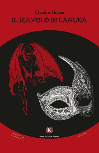 Il diavolo in laguna - Claudio Thiene - Libro Kimerik 2016, Kimera | Libraccio.it