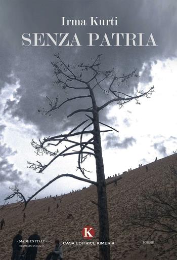 Senza patria - Irma Kurti - Libro Kimerik 2016, Karme | Libraccio.it