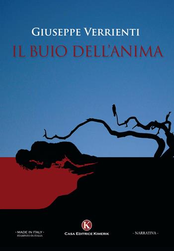 Il buio dell'anima - Giuseppe Verrienti - Libro Kimerik 2017, Kimera | Libraccio.it
