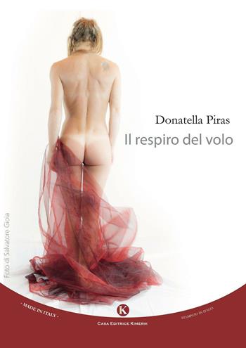 Il respiro del volo - Donatella Piras - Libro Kimerik 2016 | Libraccio.it