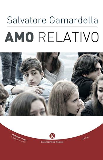 Amo relativo - Salvatore Relativo Gamardella - Libro Kimerik 2016, Karme | Libraccio.it