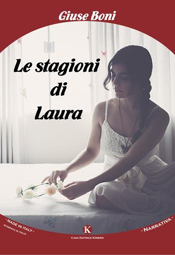 Le stagioni di Laura - Giuse Boni - Libro Kimerik 2017, Kimera | Libraccio.it