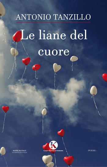 Le liane del cuore - Antonio Tanzillo - Libro Kimerik 2017, Karme | Libraccio.it