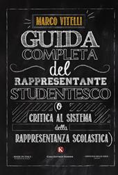 Guida completa del rappresentante studentesco (o critica al sistema della rappresentanza scolastica)