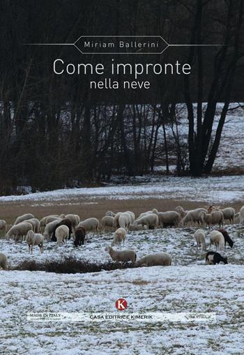 Come impronte nella neve - Miriam Ballerini - Libro Kimerik 2017, Kimera | Libraccio.it