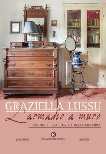 L' armadio a muro. Custode della storia e della memoria - Graziella Lussu - Libro Kimerik 2017, Kalendae | Libraccio.it