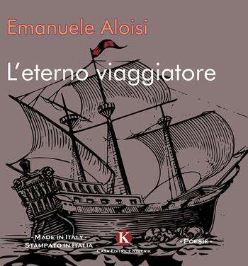 L' eterno viaggiatore - Emanuele Aloisi - Libro Kimerik 2017, Karme | Libraccio.it