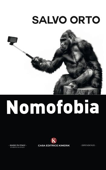 Nomofobia - Salvo Orto - Libro Kimerik 2017, Kairos | Libraccio.it