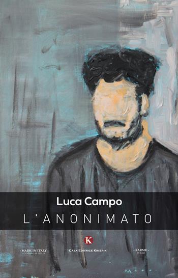 L' anonimato - Luca Campo - Libro Kimerik 2017, Karme | Libraccio.it