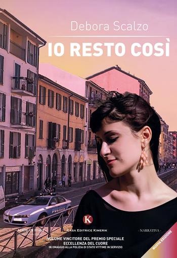 Io resto così - Debora Scalzo - Libro Kimerik 2017, Kimera | Libraccio.it