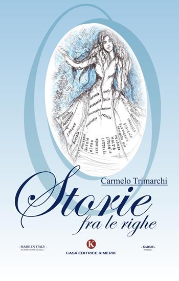 Storie fra le righe - Carmelo Trimarchi - Libro Kimerik 2017, Karme | Libraccio.it